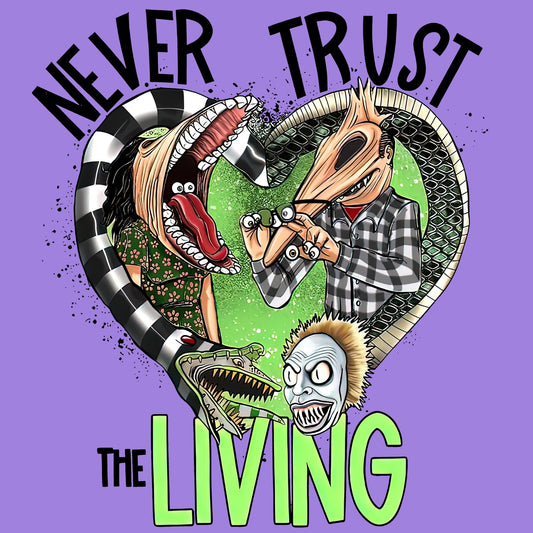 Never Trust The Living